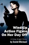 “Wind-Up Action Figure On Her Day Off”