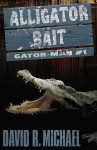 Alligator Bait (Gator-man #1)